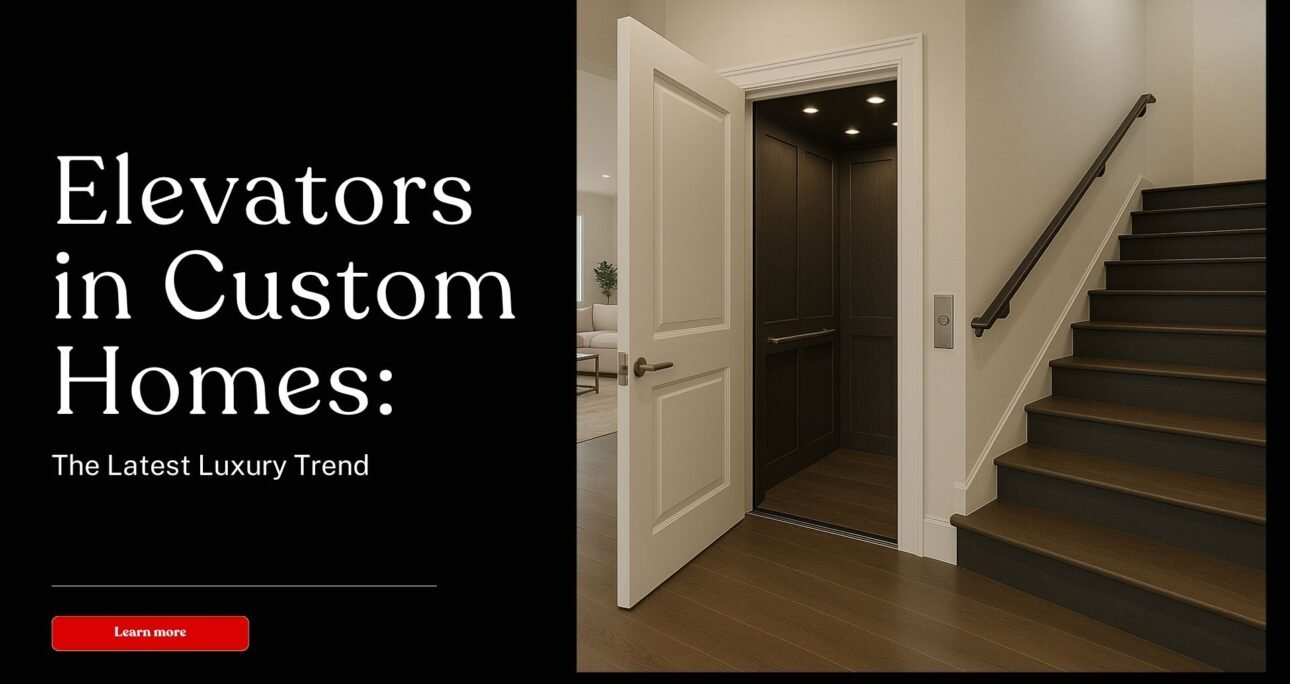 Elevators in Custom Homes: The Latest Luxury Trend