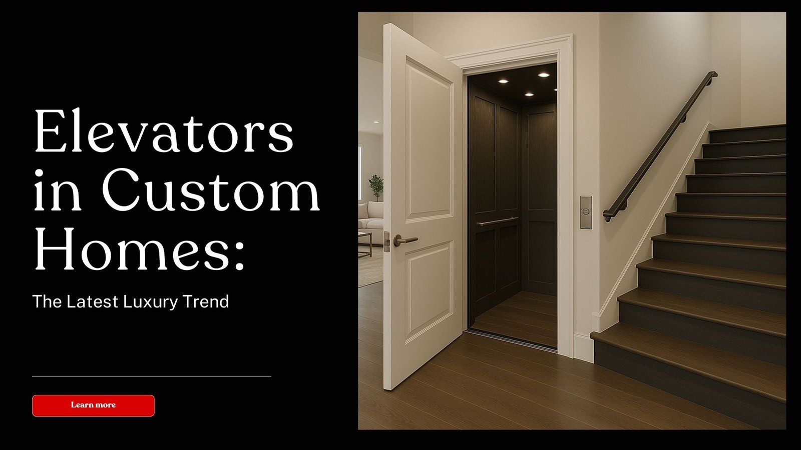 Elevators in Custom Homes | Luxury & Accessibility Trend